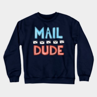 Mail Dude Crewneck Sweatshirt